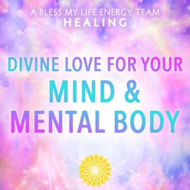 Divine Love For Your Mind & Mental Body