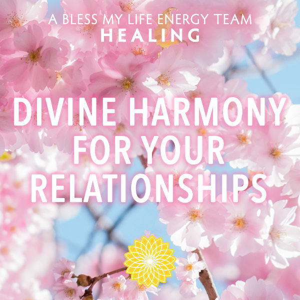 Divine Harmony For Your Relationships