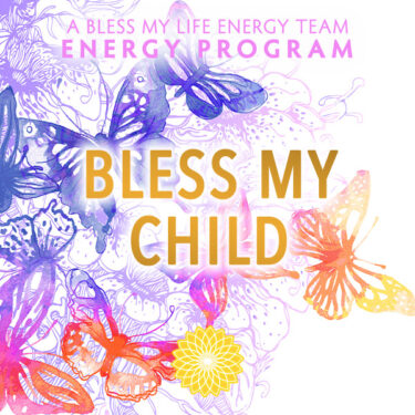 Bless My Child Bless My Child